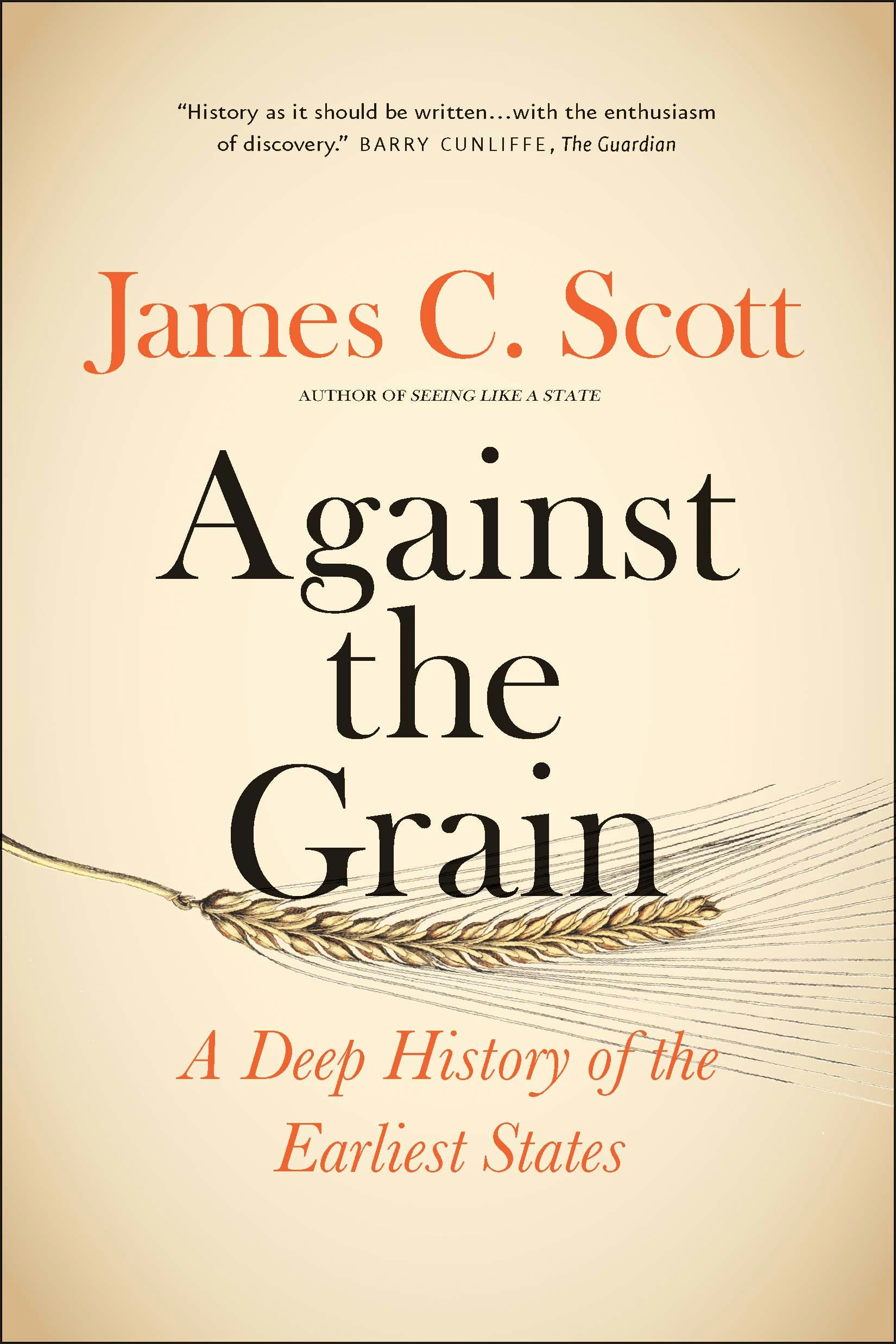 غلاف كتاب Against the Grain: A Deep History of the Earliest States لجيمس سي سكوت.